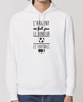 Hoodie L'argent ne fait pas le bonheur le football oui ! Par Benichan
